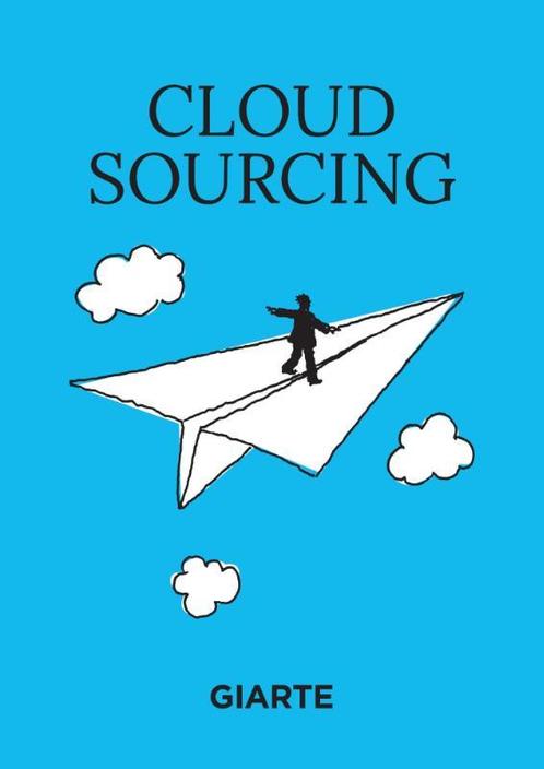 Cloud sourcing 2016 9789074712798, Livres, Livres Autre, Envoi