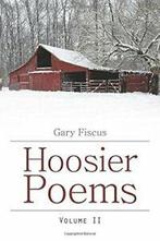 Hoosier Poems: Volume II.by Fiscus, Gary New   ., Boeken, Verzenden, Zo goed als nieuw, Fiscus, Gary