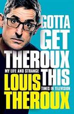 Gotta get theroux this: my life and strange times on, Livres, Langue | Anglais, Verzenden