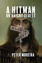The Haight Mystery-A Hitman on Haight Street, Volume 2, Peter Moreira, Verzenden