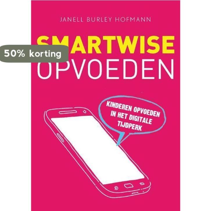 Smartwise opvoeden 9789462500372 Janell Burley Hofmann, Livres, Grossesse & Éducation, Envoi