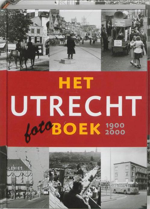 Utrecht fotoboek 1900-2000, Het / HET ..... BOEK, Boeken, Kunst en Cultuur | Architectuur, Zo goed als nieuw, Verzenden