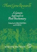 A Genetic Approach to Plant Biochemistry. Blonstein, D., Blonstein, A. D., Verzenden