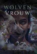 Wolvenvrouw 9789464641356 Hay van den Munckhof, Verzenden, Zo goed als nieuw, Hay van den Munckhof