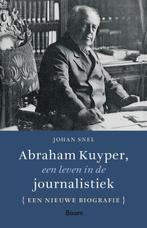 Abraham Kuyper, een leven in de journalistiek 9789024462650, Boeken, Verzenden, Zo goed als nieuw, Johan Snel
