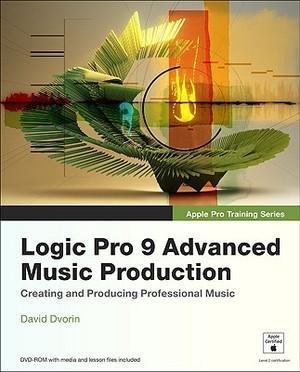 Logic Pro 9 Advanced Music Production [With DVD], Boeken, Taal | Engels, Verzenden