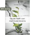 Op de helft van mijn twee levens 9789048490059 Cornell Niks, Boeken, Verzenden, Zo goed als nieuw, Cornell Niks