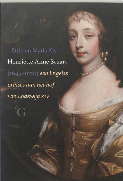 Henriëtte Anne Stuart (1644-1670) 9789075879346 E. Kist, Boeken, Geschiedenis | Wereld, Gelezen, Verzenden