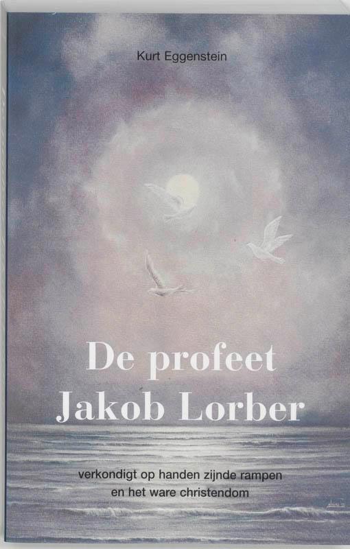 De profeet Jakob Lorber verkondigt ophanden zijnde rampen en, Boeken, Esoterie en Spiritualiteit, Gelezen, Verzenden