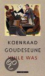 Vuile was 9789025402181 K. Goudeseune, Verzenden, Gelezen, K. Goudeseune