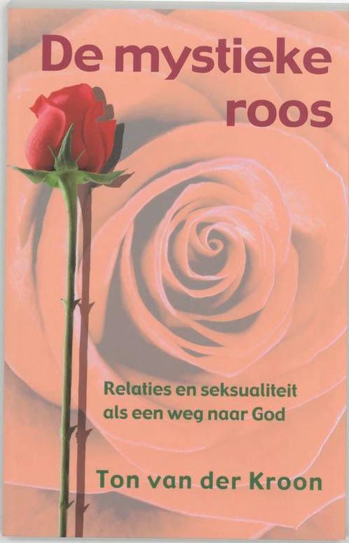 De mystieke roos 9789020283068 Ton van der Kroon, Boeken, Esoterie en Spiritualiteit, Gelezen, Verzenden