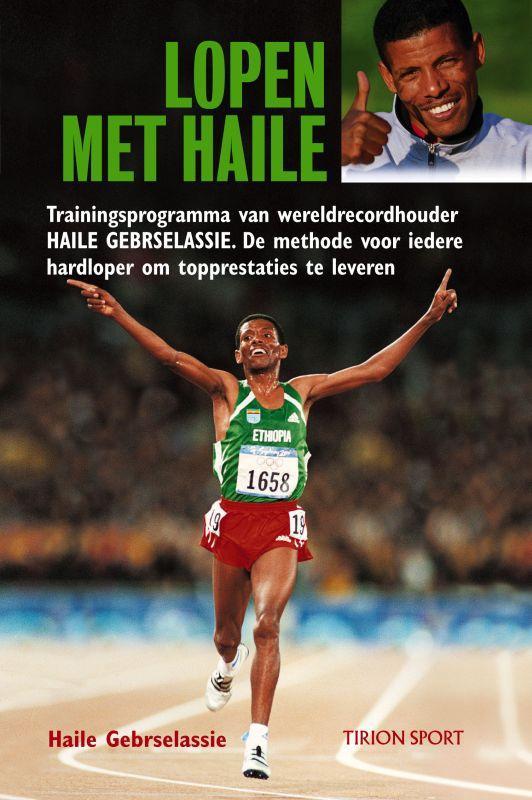 Lopen met Haile / Tirion sport 9789043905527 H. Gebrselassie, Boeken, Hobby en Vrije tijd, Gelezen, Verzenden