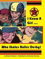 I Know A Girl ... Who Skates Roller Derby, Anderson, Robert,, Robert Anderson, Verzenden
