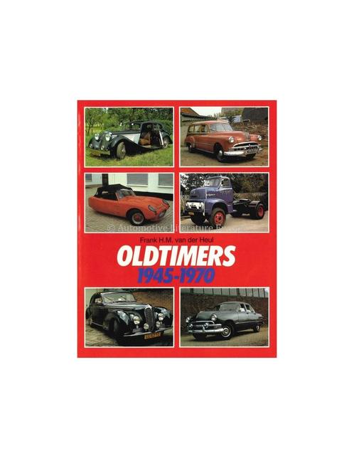 OLDTIMERS 1945-1970 - FRANK H.M. VAN DER HEUL - BOEK, Livres, Autos | Livres, Enlèvement ou Envoi