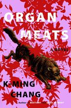 Organ Meats 9780593447345 K-Ming Chang, Verzenden, K-Ming Chang