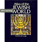 Atlas of the Jewish world 9780714823249 Nicholas De Lange, Verzenden, Gelezen, Nicholas De Lange
