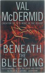 Beneath the Bleeding (Tony Hill and Carol Jordan, Book 5), Val McDermid, Verzenden