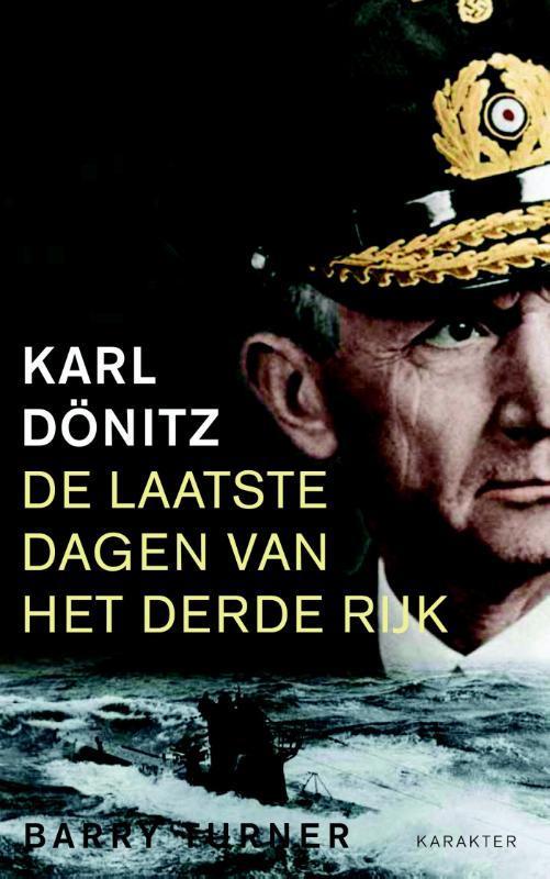 Karl Dönitz 9789045210650 Barry Turner, Boeken, Geschiedenis | Wereld, Zo goed als nieuw, Verzenden