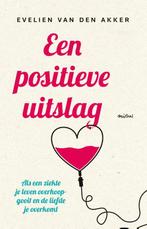 Een positieve uitslag 9789048819959 Evelien van den Akker, Boeken, Verzenden, Gelezen, Evelien van den Akker