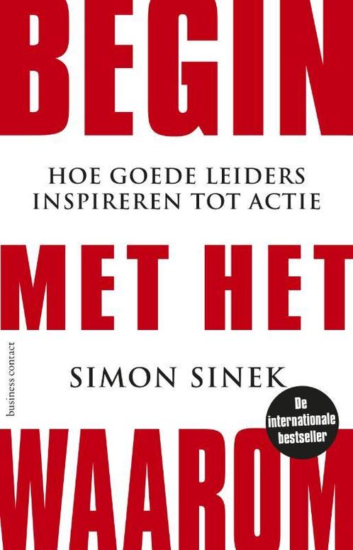 Begin met het waarom 9789047012559 Simon Sinek, Boeken, Economie, Management en Marketing, Zo goed als nieuw, Verzenden