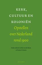 Kerk, cultuur en kolonien 9789050186872, B. van der Boom, F.S. Gaastra, Verzenden