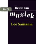De zin van muziek 9789089645708 Leo Samama, Boeken, Verzenden, Zo goed als nieuw, Leo Samama