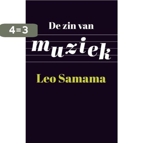 De zin van muziek 9789089645708 Leo Samama, Boeken, Muziek, Zo goed als nieuw, Verzenden