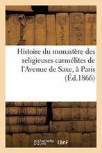 Histoire du monastere des religieuses carmelite., IMPR DE BERTRANDHU, Verzenden