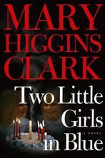 Two Little Girls in Blue 9780743264907, Gelezen, Mary Higgins Clark, Verzenden