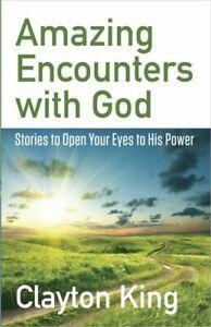 Amazing encounters with God by Clayton King (Paperback), Livres, Livres Autre, Envoi