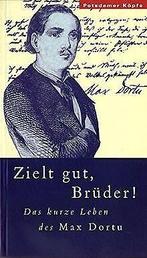 Zielt gut, Brüder: Das kurze Leben des Maximilia...  Book, Karl Gass, Verzenden