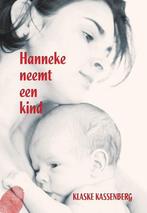 Hanneke neemt een kind 9789490385408 Klaske Kassenberg, Verzenden, Klaske Kassenberg
