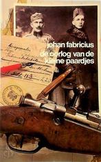 De oorlog van de kleine paardjes 9789025804862, Gelezen, Johan Fabricius, Verzenden