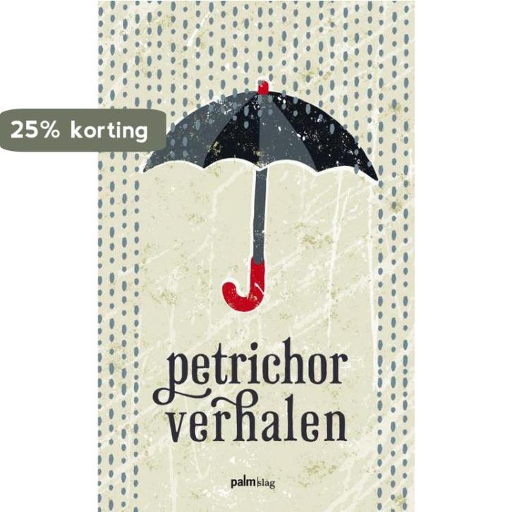 Petrichor verhalen 9789491773013 Paul van Dijk, Boeken, Literatuur, Gelezen, Verzenden