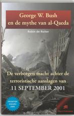 George W. Bush en de mythe van al-Qaeda 9789080162334, Zo goed als nieuw, Robin de Ruiter, N.v.t., Verzenden