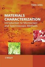 Materials Characterization 9780470822982 Yang Leng, Boeken, Verzenden, Zo goed als nieuw, Yang Leng