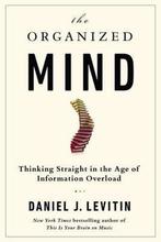 The Organized Mind 9780525954187 Daniel J Levitin, Verzenden, Daniel J Levitin