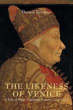 The Likeness of Venice - A Life of Doge Francesco Fosxari, Boeken, Gelezen, Dennis Romano, Verzenden
