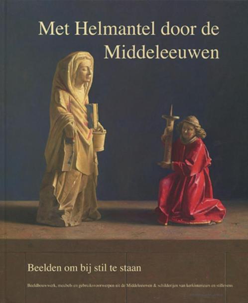 Met Helmantel Door De Middeleeuwen 9789072736642, Boeken, Kunst en Cultuur | Beeldend, Zo goed als nieuw, Verzenden