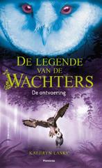 De ontvoering / De legende van de Wachters 9789022328484, Boeken, Verzenden, Zo goed als nieuw, Kathryn Lasky
