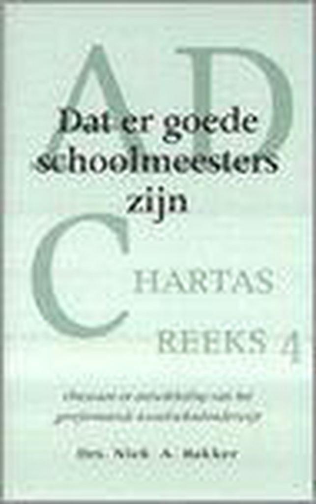 Dat er goede schoolmeesters zijn / Ad Chartas-reeks / 4, Livres, Histoire mondiale, Envoi
