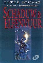 Schaduw en elfenvuur / Schaduwmeesters / 1 9789029068253, Boeken, Verzenden, Gelezen, Peter Schaap