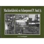 Machinefabriek en Scheepswerf P. Smit Jr. 9789073235144, Boeken, Gelezen, J.A. Goudappel, Verzenden
