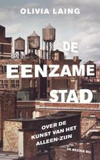 De eenzame stad 9789023494584 Olivia Laing, Boeken, Verzenden, Zo goed als nieuw, Olivia Laing