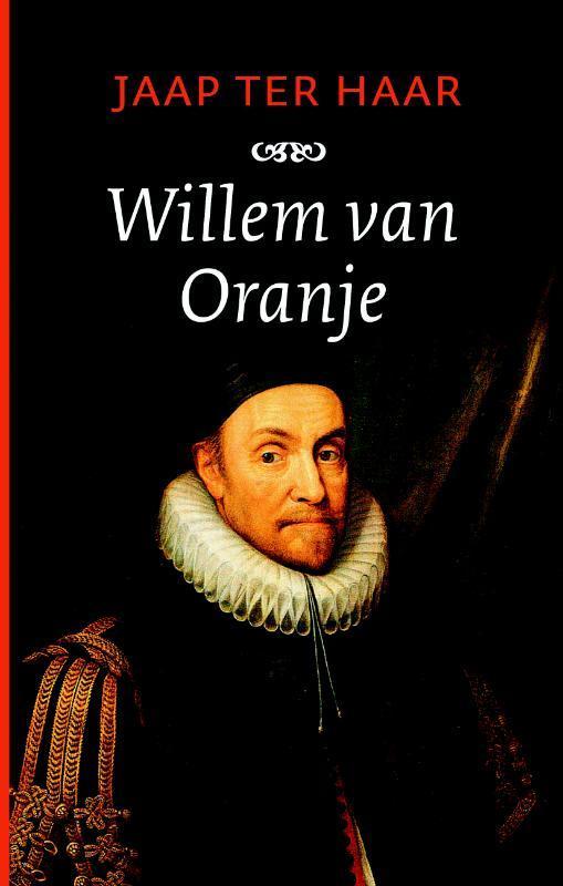 Willem van Oranje 9789020528053 Jaap Ter Haar, Boeken, Geschiedenis | Nationaal, Zo goed als nieuw, Verzenden