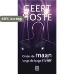 Onder de maan langs de lange rivier 9789460017131, Verzenden, Zo goed als nieuw, Geert Hoste