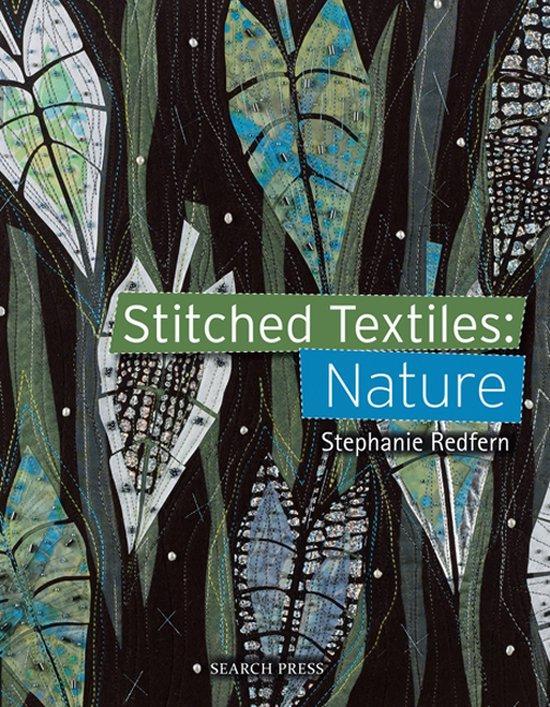 Stitched Textiles: Nature 9781782214526 Stephanie Redfern, Boeken, Taal | Engels, Zo goed als nieuw, Verzenden