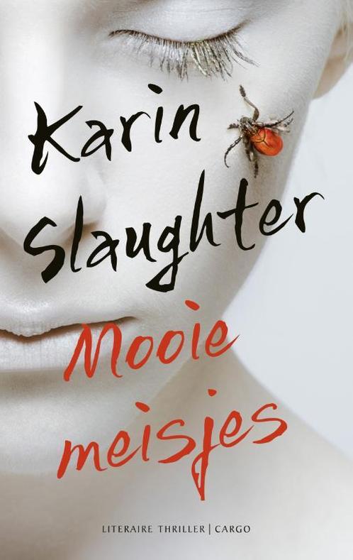 Mooie meisjes 9789023496601 Karin Slaughter, Boeken, Thrillers, Zo goed als nieuw, Verzenden