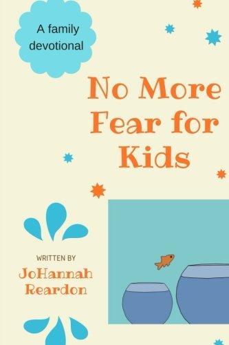 No More Fear for Kids: A family devotional, Reardon, JoHann, Livres, Livres Autre, Envoi