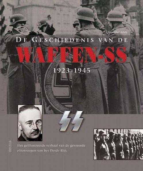 De geschiedenis van de Waffen-SS 9789044705560 C. Ailsby, Boeken, Oorlog en Militair, Gelezen, Verzenden